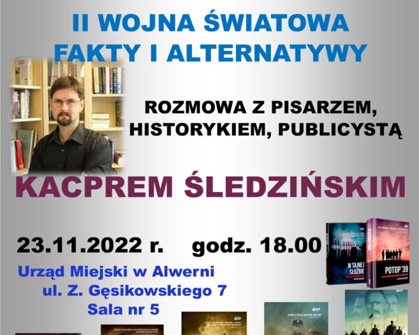 Historyk i pisarz Kacper Śledziński opowie w Alwerni o ciekawostkach z czasów II Wojny Światowej