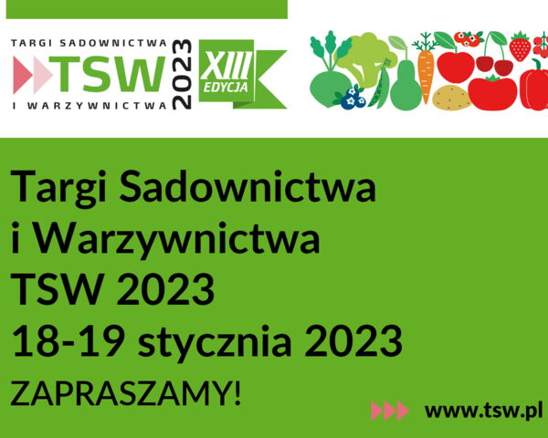 TSW 2023 – Targi Sadownictwa i Warzywnictwa 18 i 19 stycznia 2023 r. w Nadarzynie