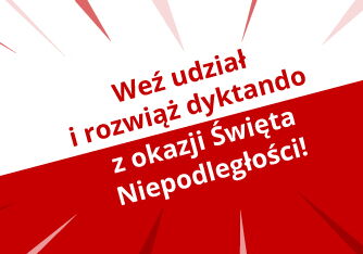 Zapraszamy na V edycję ogólnopolskiego Dyktanda z okazji Dnia Niepodległości!