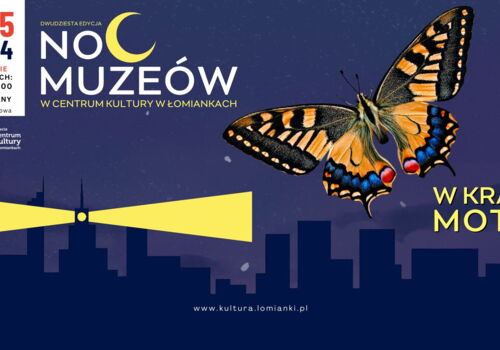 "Noc Muzeów" w Centrum Kultury w Łomiankach