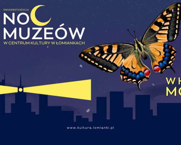 "Noc Muzeów" w Centrum Kultury w Łomiankach